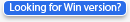 Looking for Windows version?