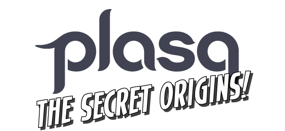plasq - the secret origins!!